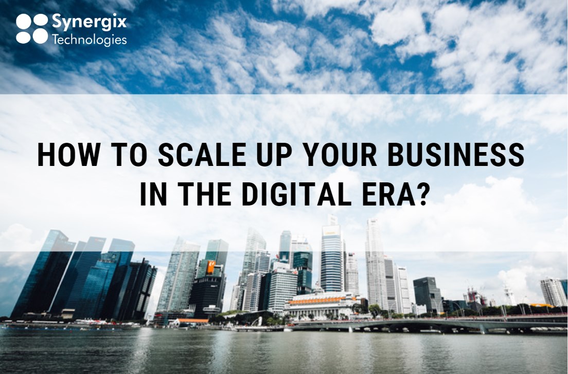 How to scale your business in the digital era - ERP Solution Singapore