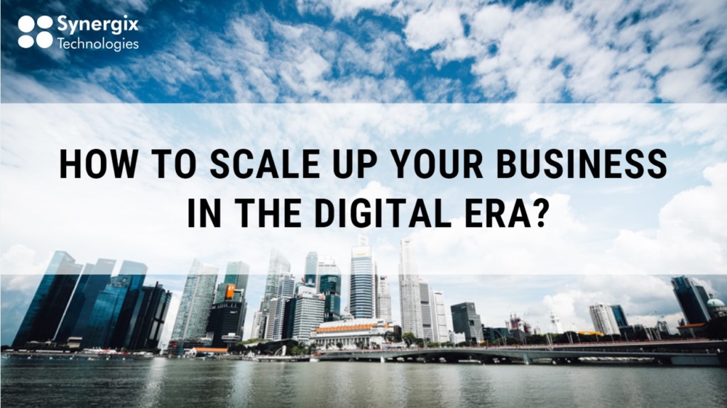 How to scale your business in the digital era 1024x576 - How To Scale Up Your Business In The Digital Era?