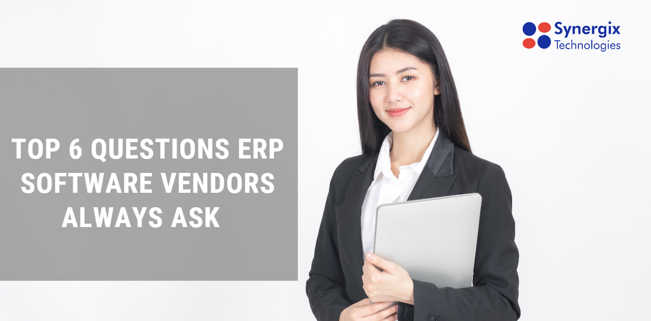 Top 6 questions erp software vendors always ask 1 - Top 6 Questions ERP Software Vendors Always Ask