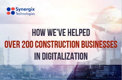 How we've helped over 200 Construction Businesses in Digitalization