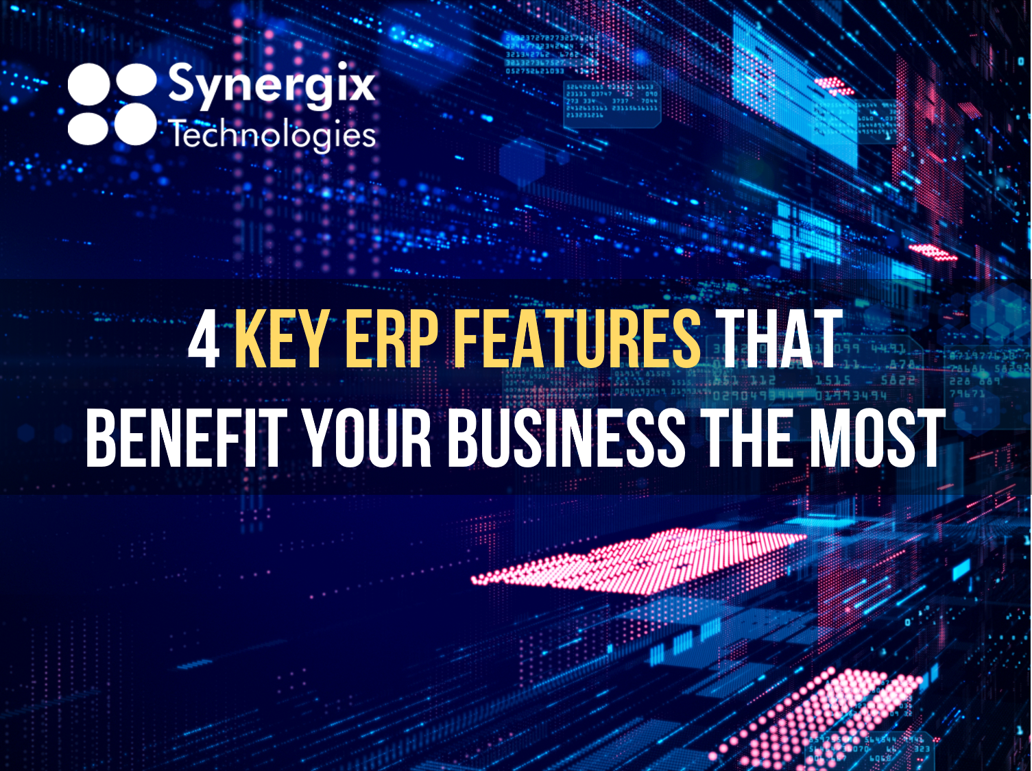 4 Keys ERP Features That Benefit Your Business The Most | ERP System