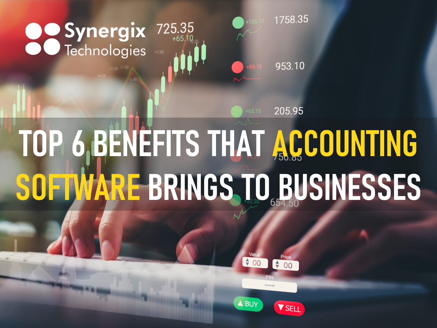 Top 6 benefits that Accounting software brings to businesses
