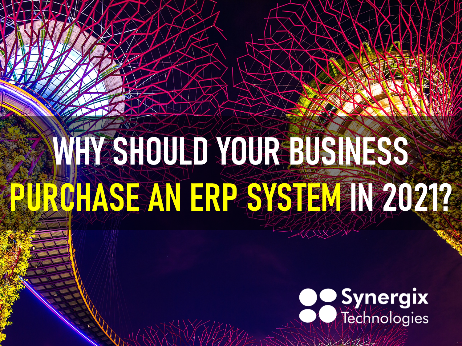 Why should your business purchase an ERP system in 2021