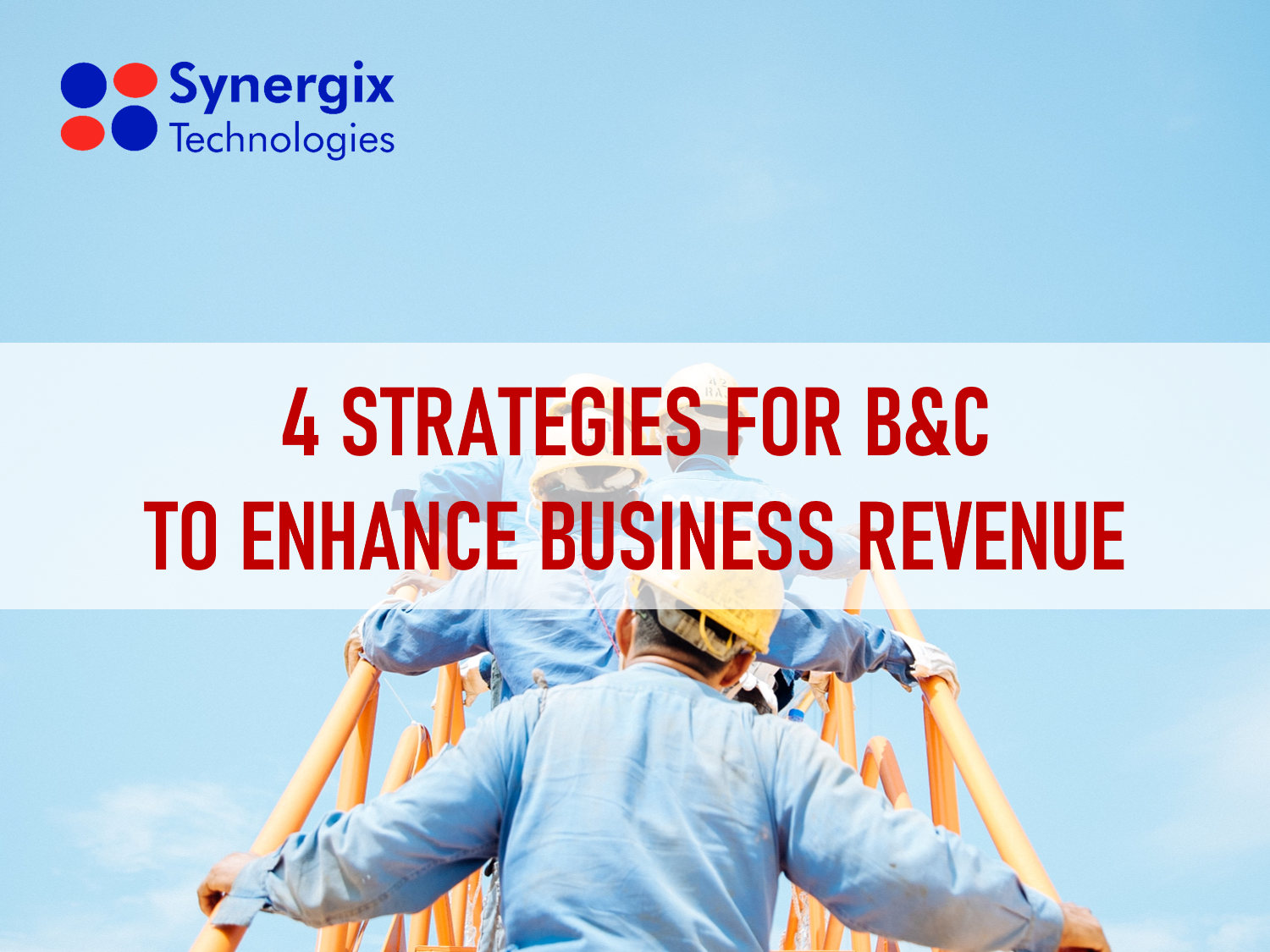 4 STRATEGIES FOR B&C TO ENHANCE BUSINESS REVENUE