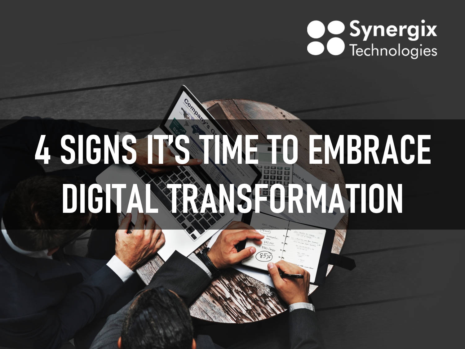 4 Signs It’s Time to Embrace Digital Transformation